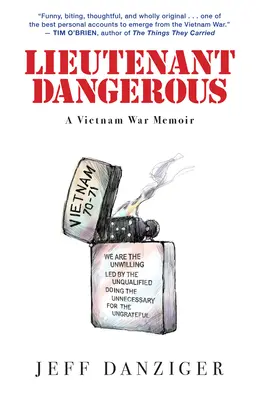 Porucznik Dangerous: Pamiętnik z wojny w Wietnamie - Lieutenant Dangerous: A Vietnam War Memoir