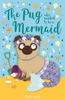 Mops, który chciał zostać syrenką - Pug Who Wanted to Be a Mermaid