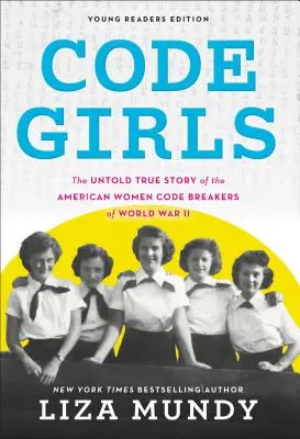 Code Girls: Prawdziwa historia amerykańskich kobiet, które potajemnie łamały kody podczas II wojny światowej - Code Girls: The True Story of the American Women Who Secretly Broke Codes in World War II