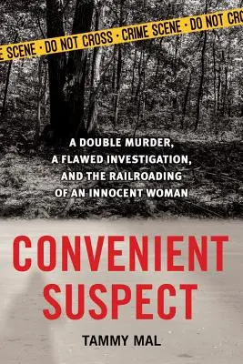 Wygodny podejrzany: Podwójne morderstwo, błędne śledztwo i oskarżenie niewinnej kobiety - Convenient Suspect: A Double Murder, a Flawed Investigation, and the Railroading of an Innocent Woman