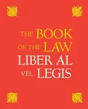 Księga Prawa: Liber Al Vel Legis: Z faksymile rękopisu otrzymanego przez Aleistera i Rose Edith Crowley w dniach 8, 9, 10 kwietnia 1904 r. - The Book of the Law: Liber Al Vel Legis: With a Facsimile of the Manuscript as Received by Aleister and Rose Edith Crowley on April 8, 9, 10, 1904