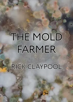 Farmer pleśni - The Mold Farmer