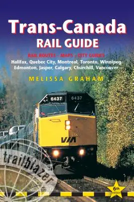 Trans-Canada Rail Guide: Zawiera trasy kolejowe i mapy oraz przewodniki po 10 miastach - Trans-Canada Rail Guide: Includes Rail Routes and Maps Plus Guides to 10 Cities