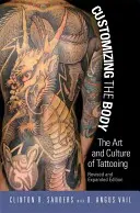 Dostosowywanie ciała: sztuka i kultura tatuażu - Customizing the Body: The Art and Culture of Tattooing