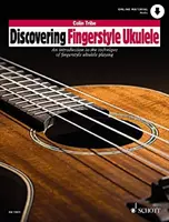 Discovering Fingerstyle Ukulele - Wprowadzenie do techniki gry na ukulele w stylu fingerstyle - Discovering Fingerstyle Ukulele - An introduction to the technique of fingerstyle ukulele playing