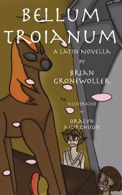 Bellum Troianum: Łacińska nowela - Bellum Troianum: A Latin Novella