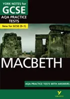 York Notes for AQA GCSE (9-1): Macbeth PRACTICE TESTS - Najlepszy sposób na ćwiczenie i przygotowanie się do ocen w 2021 r. i egzaminów w 2022 r. - York Notes for AQA GCSE (9-1): Macbeth PRACTICE TESTS - The best way to practise and feel ready for 2021 assessments and 2022 exams