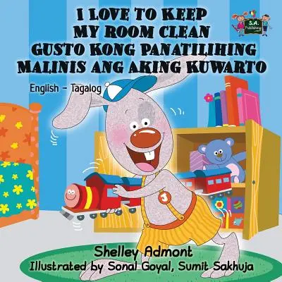 I Love to Keep My Room Clean Gusto Kong Panatilihing Malinis ang Aking Kuwarto: Wydanie dwujęzyczne angielsko-tagalskie - I Love to Keep My Room Clean Gusto Kong Panatilihing Malinis ang Aking Kuwarto: English Tagalog Bilingual Edition