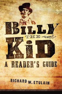 Billy the Kid: przewodnik dla czytelników - Billy the Kid: A Reader's Guide