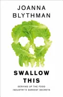 Swallow This - serwowanie najmroczniejszych sekretów przemysłu spożywczego - Swallow This - Serving Up the Food Industry's Darkest Secrets