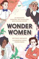 Wonder Women: 25 innowatorek, wynalazczyń i pionierek, które zmieniły historię - Wonder Women: 25 Innovators, Inventors, and Trailblazers Who Changed History