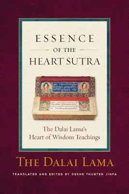 Esencja Sutry Serca: Nauki Dalajlamy o sercu mądrości - The Essence of the Heart Sutra: The Dalai Lama's Heart of Wisdom Teachings