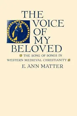 Głos mojej ukochanej: Pieśń nad Pieśniami w zachodnim średniowiecznym chrześcijaństwie - Voice of My Beloved: The Song of Songs in Western Medieval Christianity