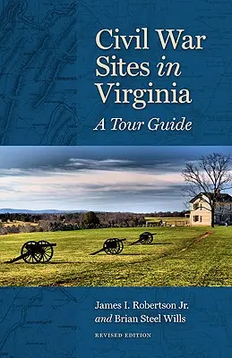 Miejsca wojny secesyjnej w Wirginii: Przewodnik turystyczny - Civil War Sites in Virginia: A Tour Guide