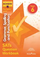 Achieve Gramatyka, ortografia i interpunkcja SATs Zeszyt ćwiczeń Wyższy wynik Rok 6 - Achieve Grammar, Spelling and Punctuation SATs Question Workbook The Higher Score Year 6