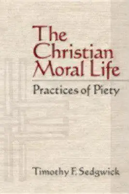 Chrześcijańskie życie moralne: Praktyki pobożności - The Christian Moral Life: Practices of Piety