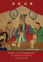 Zbrodnia i kara w starożytnych Chinach: T'ang-Yin-Pi-Shih - Crime and Punishment in Ancient China: T'ang-Yin-Pi-Shih