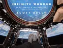 Nieskończony cud - fotografie astronauty z roku spędzonego w kosmosie - Infinite Wonder - An Astronaut's Photographs from a Year in Space