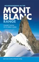 Mountaineering in the Mont Blanc Range - Klasyczne wspinaczki śnieżne, lodowe i mikstowe - Mountaineering in the Mont Blanc Range - Classic snow, ice & mixed climbs