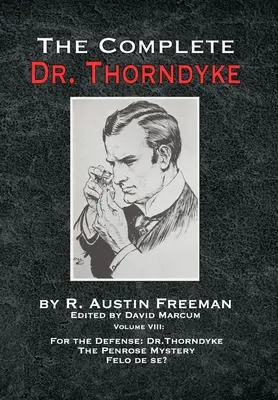 Kompletny doktor Thorndyke - tom VIII: Na obronę: Dr Thorndyke, Tajemnica Penrose'a i Felo de se? - The Complete Dr. Thorndyke - Volume VIII: For the Defense: Dr. Thorndyke, The Penrose Mystery and Felo de se?