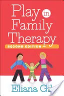 Zabawa w terapii rodzin, wydanie drugie - Play in Family Therapy, Second Edition