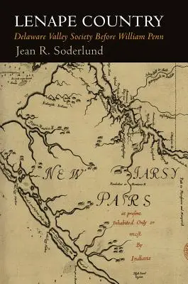 Kraj Lenape: Społeczeństwo doliny Delaware przed Williamem Pennem - Lenape Country: Delaware Valley Society Before William Penn