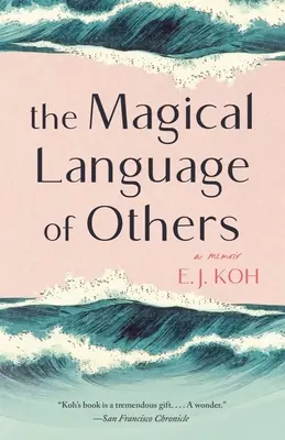 Magiczny język innych: Pamiętnik - The Magical Language of Others: A Memoir