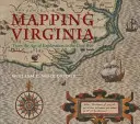 Mapowanie Wirginii: Od epoki eksploracji do wojny secesyjnej - Mapping Virginia: From the Age of Exploration to the Civil War