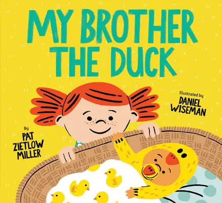 Mój brat kaczor: (nowa książka dla rodzeństwa, książka o starszej siostrze i młodszym bracie dla maluchów) - My Brother the Duck: (New Baby Book for Siblings, Big Sister Little Brother Book for Toddlers)