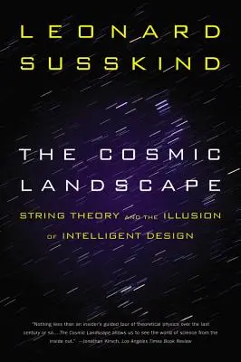 Kosmiczny krajobraz: Teoria strun i iluzja inteligentnego projektu - The Cosmic Landscape: String Theory and the Illusion of Intelligent Design