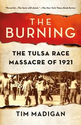 The Burning: Masakra na tle rasowym w Tulsa w 1921 r. - The Burning: The Tulsa Race Massacre of 1921