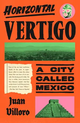 Horyzontalny zawrót głowy: Miasto zwane Meksykiem - Horizontal Vertigo: A City Called Mexico