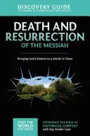 Śmierć i zmartwychwstanie Mesjasza - odkrywczy przewodnik, 4: Niosąc Boży pokój światu pogrążonemu w chaosie - Death and Resurrection of the Messiah Discovery Guide, 4: Bringing God's Shalom to a World in Chaos