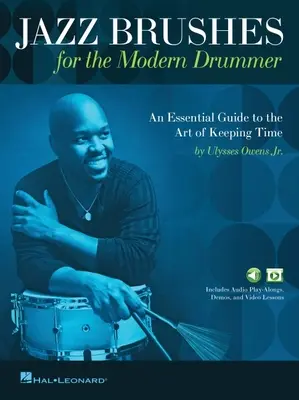 Szczotki jazzowe dla współczesnego perkusisty: An Essential Guide to the Art of Keeping Time by Ulysses Owens Jr, and Featuring Audio and Video Lessons: An Esse - Jazz Brushes for the Modern Drummer: An Essential Guide to the Art of Keeping Time by Ulysses Owens Jr, and Featuring Audio and Video Lessons: An Esse