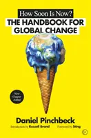 Jak szybko jest teraz? Podręcznik globalnej zmiany - How Soon Is Now?: A Handbook for Global Change