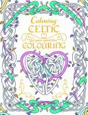 Uspokajająca celtycka kolorowanka - Calming Celtic Colouring