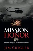 Misja honoru: Moralny kompas dla moralnego dylematu - Mission of Honor: A Moral Compass for a Moral Dilemma
