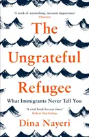 Niewdzięczny uchodźca - czego imigranci nigdy ci nie powiedzą - Ungrateful Refugee - What Immigrants Never Tell You