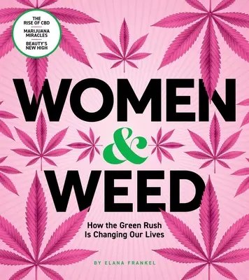 Kobiety i trawka: Jak zielona gorączka zmienia nasze życie - Women & Weed: How the Green Rush Is Changing Our Lives