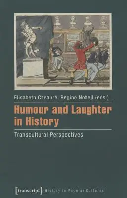 Humor i śmiech w historii: Perspektywy transkulturowe - Humour and Laughter in History: Transcultural Perspectives