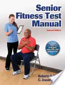 Podręcznik testu sprawności fizycznej dla seniorów - Senior Fitness Test Manual