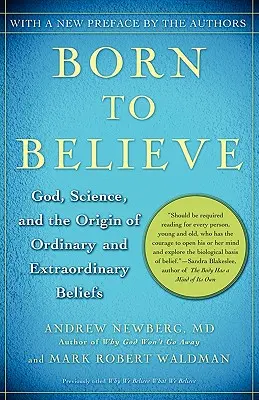 Born to Believe: Bóg, nauka i pochodzenie zwykłych i niezwykłych przekonań - Born to Believe: God, Science, and the Origin of Ordinary and Extraordinary Beliefs