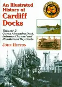 Ilustrowana historia doków w Cardiff - Illustrated History of Cardiff Docks