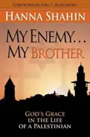 Mój wróg... Mój brat: Boża łaska w życiu Palestyńczyka - My Enemy... My Brother: God's Grace in the Life of a Palestinian