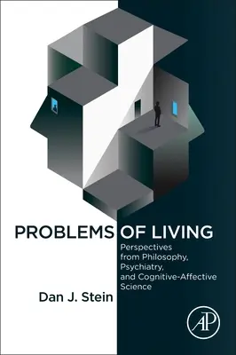 Problemy życia: Perspektywy filozofii, psychiatrii i nauk poznawczo-afektywnych - Problems of Living: Perspectives from Philosophy, Psychiatry, and Cognitive-Affective Science