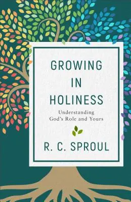 Wzrastanie w świętości: Zrozumienie roli Boga i własnej - Growing in Holiness: Understanding God's Role and Yours