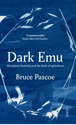 Dark Emu: Aborygeńska Australia i narodziny rolnictwa - Dark Emu: Aboriginal Australia and the Birth of Agriculture