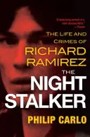 Nocny prześladowca: niepokojące życie i mrożące krew w żyłach zbrodnie Richarda Ramireza - The Night Stalker: The Disturbing Life and Chilling Crimes of Richard Ramirez