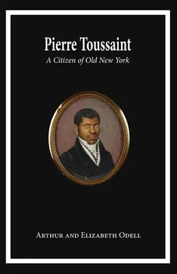 Pierre Toussaint: Obywatel starego Nowego Jorku - Pierre Toussaint: A Citizen of Old New York