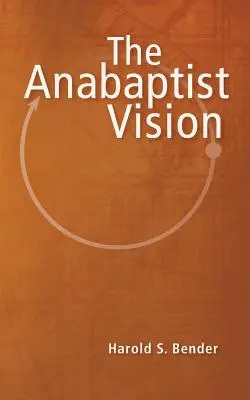Wizja anabaptystów - The Anabaptist Vision